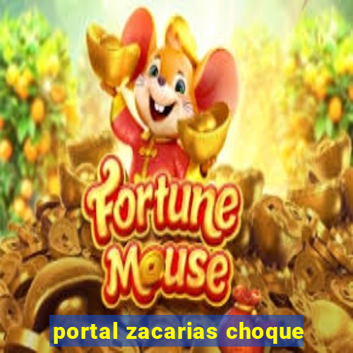 portal zacarias choque